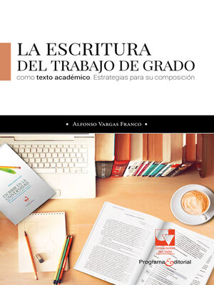 cover image of La escritura del trabajo de grado como texto académico